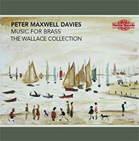 Peter Maxwell-Davies: Brass Chamber Music, The Wallace Collection, Nimbus NI5936